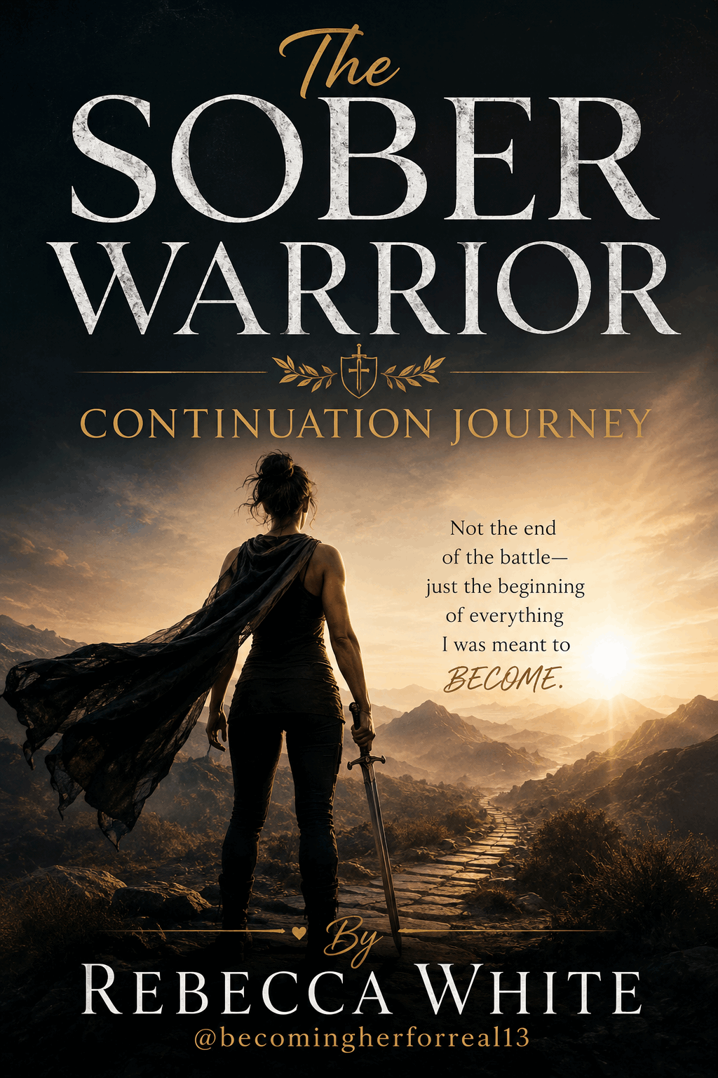 The Sober Warrior: Continuation Journey